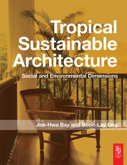 Boon Lay Ong, Joo Hwa Bay - Tropical Sustainable Architecture, E-bok. Tillgänglighet: Lägg i varukorg