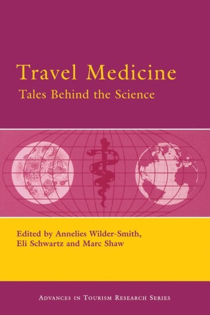 Eli Schwartz, Marc Shaw, Annelies Wilder-Smith - Travel Medicine: Tales Behind the Science, E-bok