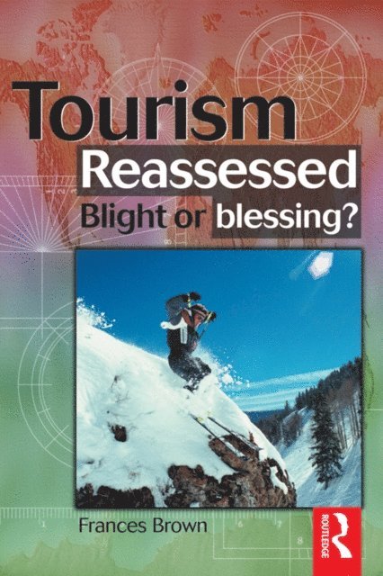 Frances Brown - Tourism Reassessed: Blight or Blessing, E-bok