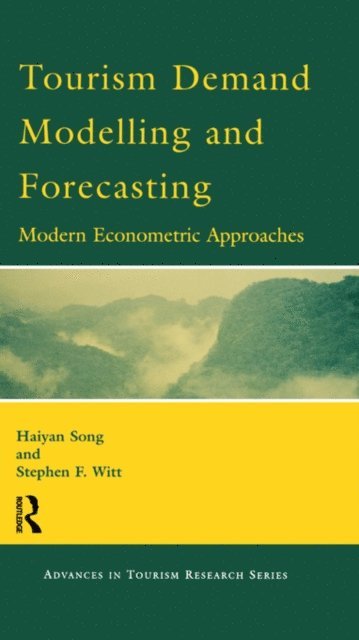 S.F. Witt, Haiyan Song - Tourism Demand Modelling and Forecasting, E-bok