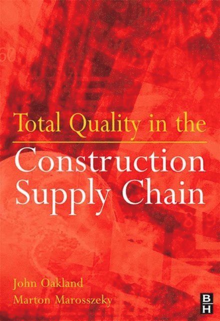 Marton Marosszeky, John S Oakland - Total Quality in the Construction Supply Chain, E-bok