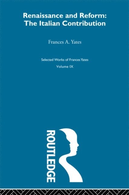 Frances A. Yates - Renaissance and Reform, E-bok
