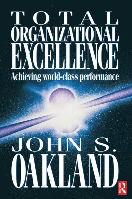 John S Oakland - Total Organizational Excellence, E-bok