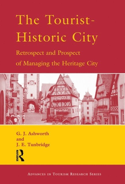 J.E. Tunbridge, G.J. Ashworth - Tourist-Historic City, E-bok