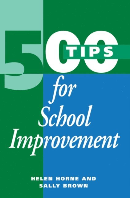 Helen Horne, Sally Brown - 500 Tips for School Improvement, E-bok