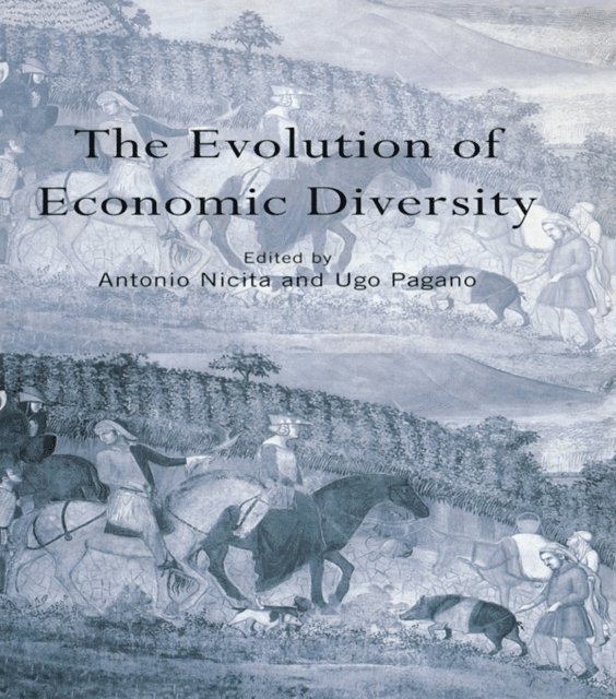 Ugo Pagano, Antonio Nicita - Evolution of Economic Diversity, E-bok
