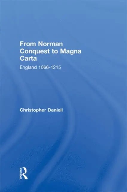 Christopher Daniell - From Norman Conquest to Magna Carta, E-bok. Tillgänglighet: Lägg i varukorg