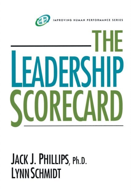 Lynn Schmidt, Jack J. Phillips - Leadership Scorecard, E-bok