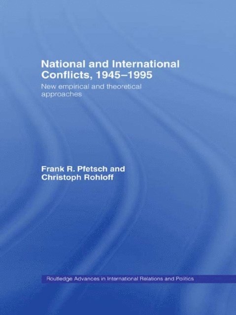 Christoph Rohloff, Frank R. Pfetsch - National and International Conflicts, 1945-1995, E-bok
