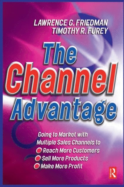 Lawrence Friedman, Tim Furey - Channel Advantage, E-bok