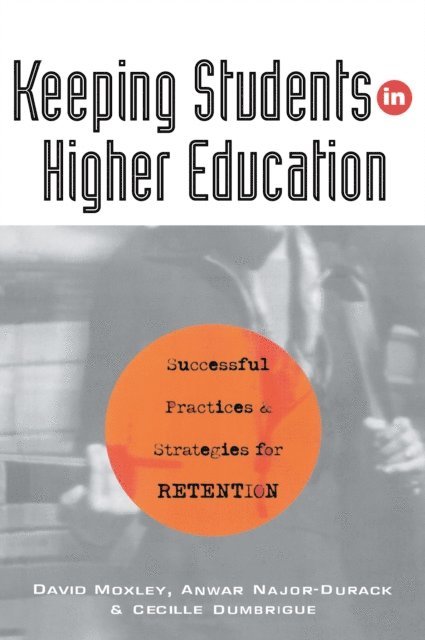 Cecille Dumbrigue, Anwar Najor-Durack, David Moxley - Keeping Students in Higher Education, E-bok