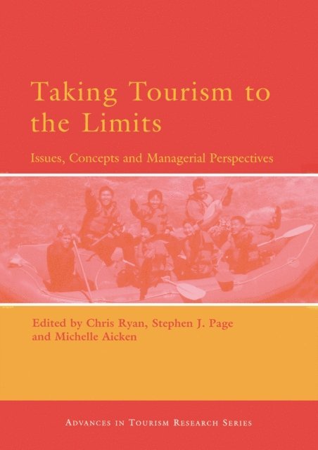 Chris Ryan, Stephen J. Page, Michelle Aicken - Taking Tourism to the Limits, E-bok
