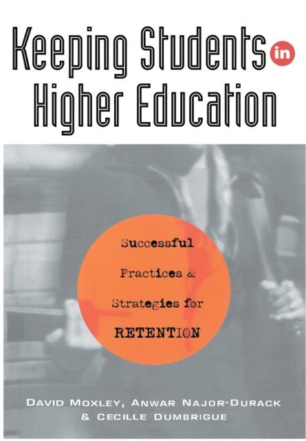 Cecille Dumbrigue, Anwar Najor-Durack, David Moxley - Keeping Students in Higher Education, E-bok
