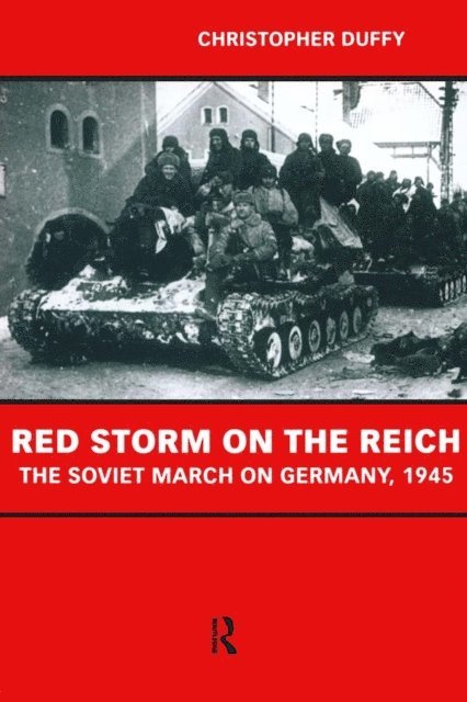Christopher Duffy - Red Storm on the Reich, E-bok
