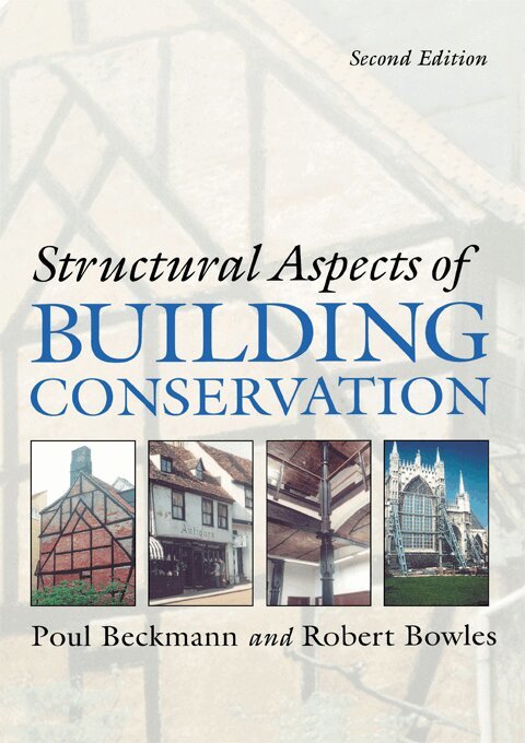 Poul Beckmann, Robert Bowles - Structural Aspects of Building Conservation, E-bok