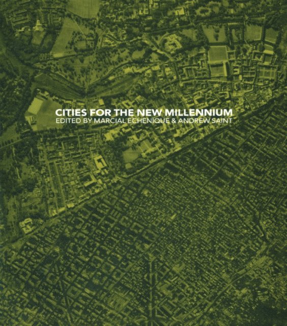 Andrew Saint, Marcial Echenique - Cities for the New Millennium, E-bok