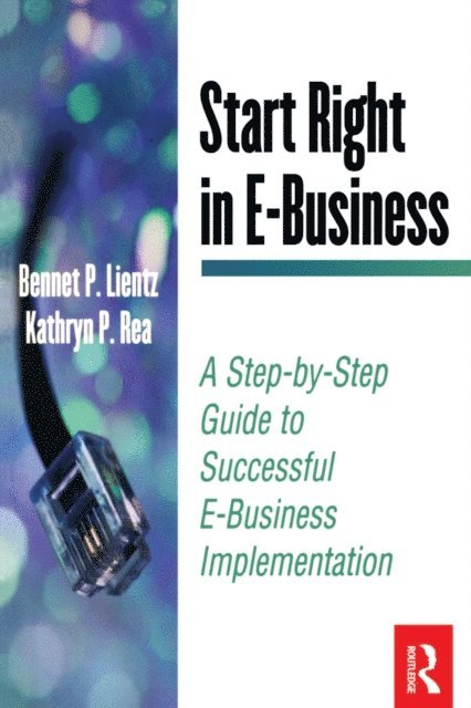 Bennet Lientz - Start Right in E-Business, E-bok