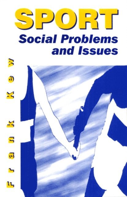 Frank Kew - Sport: Social Problems and Issues, E-bok