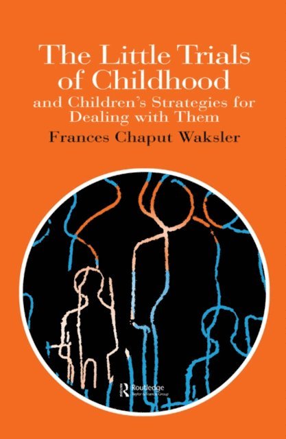Frances Chaput Waksler - Little Trials Of Childhood, E-bok