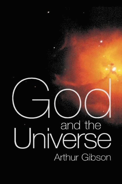 Arthur Gibson - God and the Universe, E-bok