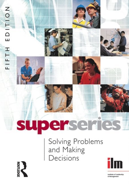 Institute of Leadership & Management - Solving Problems and Making Decisions, E-bok