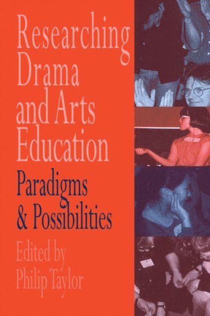 Edited by Philip Taylor. - Researching drama and arts education, E-bok