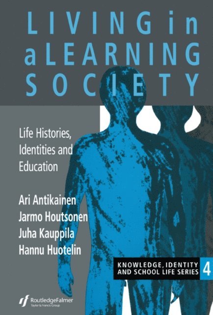 Hannu Huotelin, Juha Kauppila, Jarmo Houtsonen, Ari Antikainen - Living In A Learning Society, E-bok