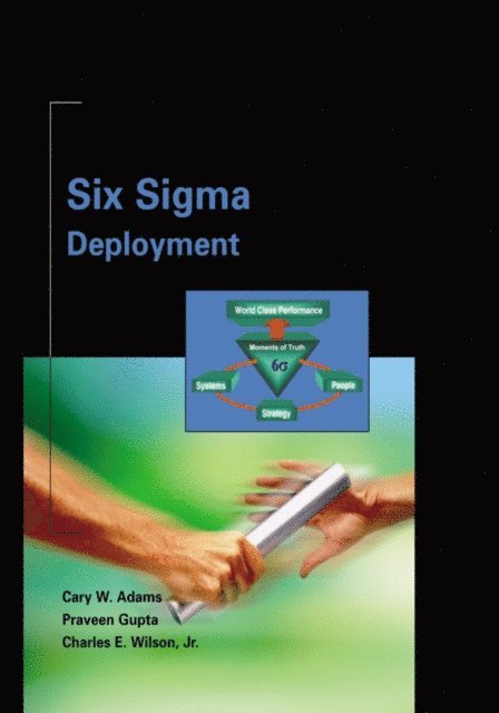 Charlie Wilson, Praveen Gupta, Cary Adams - Six Sigma Deployment, E-bok