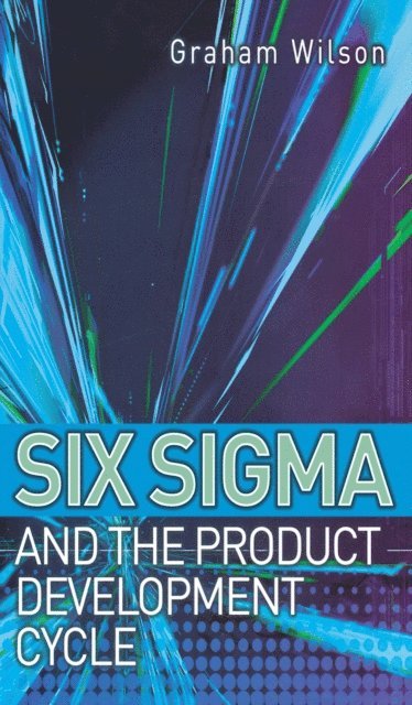 Graham Wilson - Six Sigma and the Product Development Cycle, E-bok