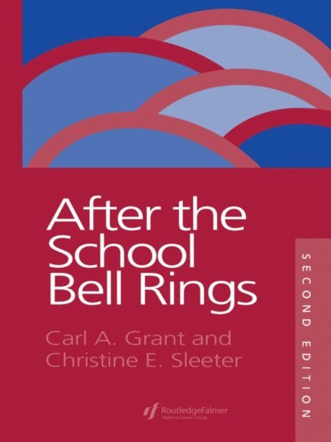 Christine E. Sleeter, Carl Grant Hoefs-Bascom - After The School Bell Rings, E-bok