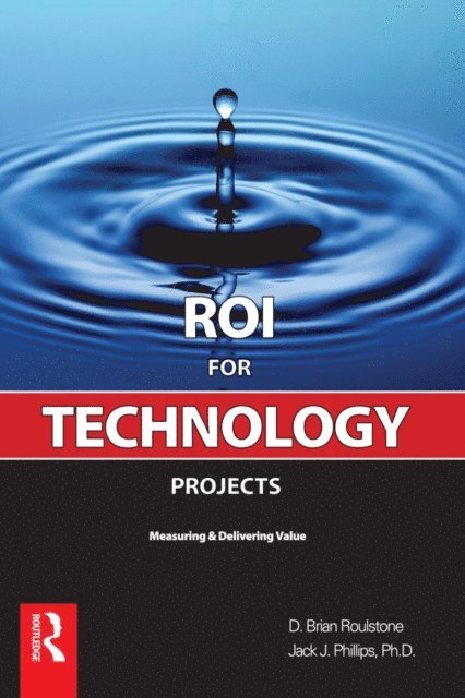 Jack J. Phillips, Brian Roulstone - ROI for Technology Projects, E-bok
