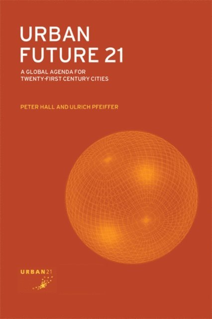Ulrich Pfeiffer, Peter Hall - Urban Future 21, E-bok
