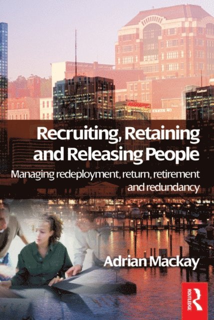 Adrian Mackay - Recruiting, Retaining and Releasing People, E-bok. Tillgänglighet: Lägg i varukorg