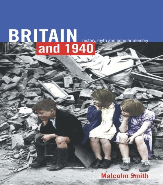 Malcolm Smith - Britain and 1940, E-bok