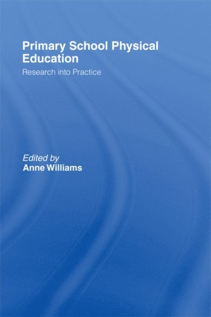 Anne Williams - Primary School Physical Education, E-bok
