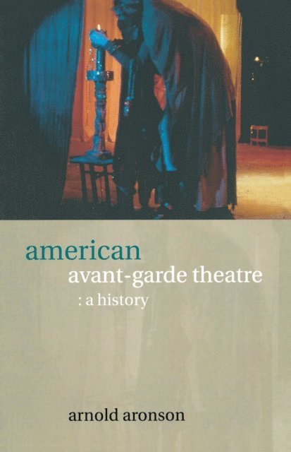Arnold Aronson - American Avant-Garde Theatre, E-bok