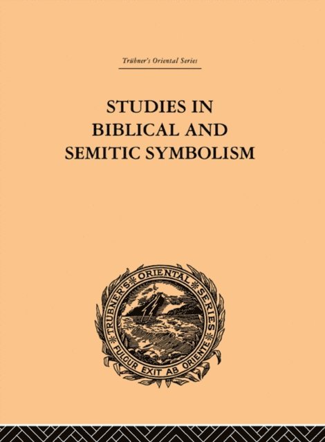 Maurice H. Farbridge - Studies in Biblical and Semitic Symbolism, E-bok