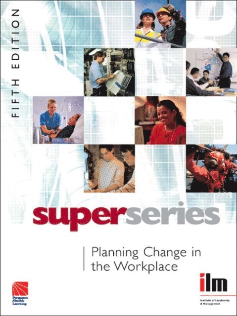 Institute of Leadership & Management - Planning Change in the Workplace, E-bok