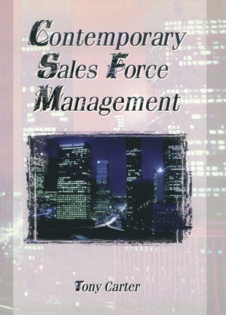 Tony Carter, William Winston - Contemporary Sales Force Management, E-bok
