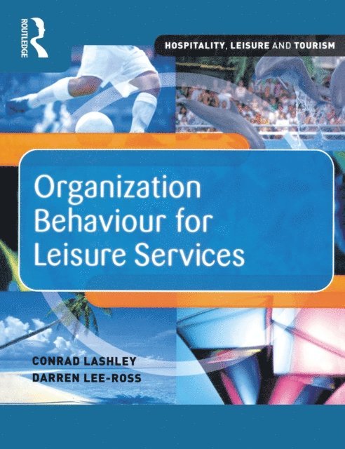 Conrad Lashley, Darren Lee-Ross - Organization Behaviour for Leisure Services, E-bok