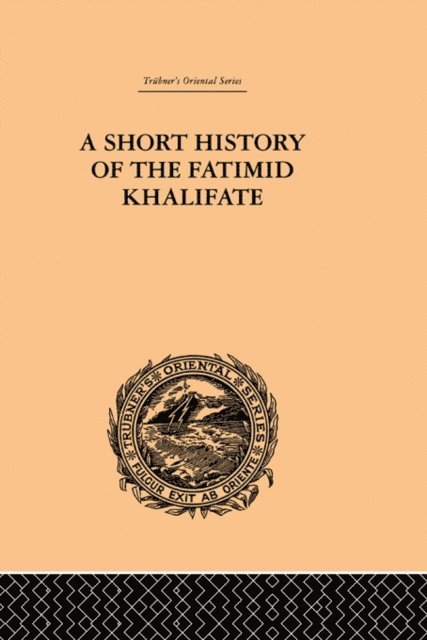 De Lacy O'Leary - Short History of the Fatimid Khalifate, E-bok