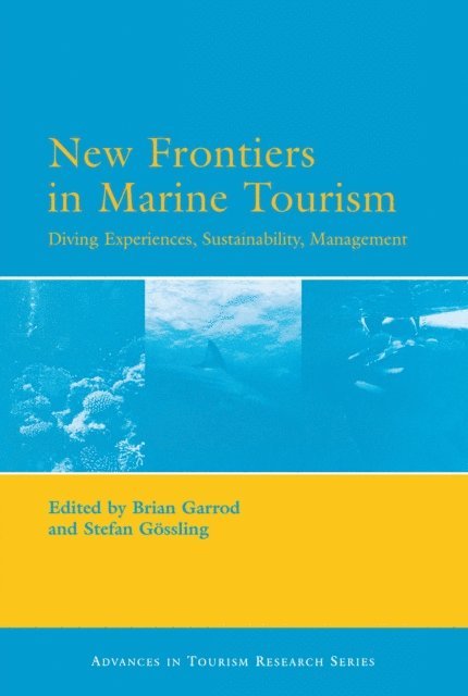 Stefan Gossling, Brian Garrod - New Frontiers in Marine Tourism, E-bok