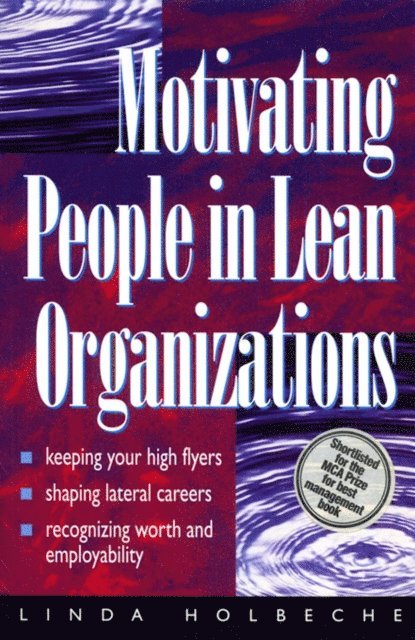 Andrew Mayo, Linda Holbeche - Motivating People in Lean Organizations, E-bok