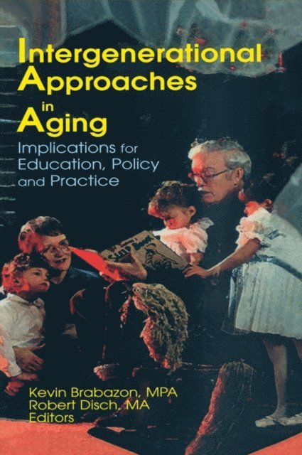Kevin Brabazon, Robert Disch - Intergenerational Approaches in Aging, E-bok
