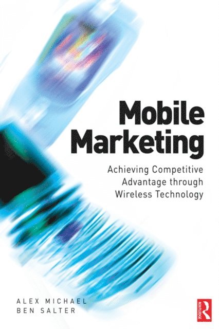 Ben Salter, Alex Michael - Mobile Marketing, E-bok. Tillgänglighet: Lägg i varukorg
