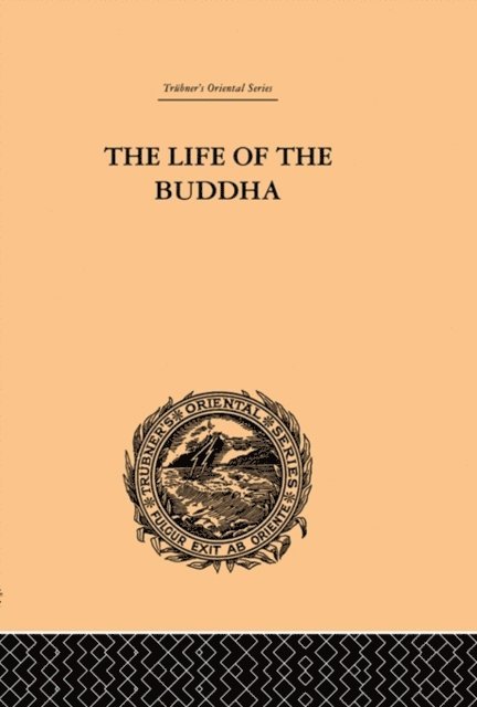 W. Woodhill Rockhill - Life of the Buddha and the Early History of His Order, E-bok