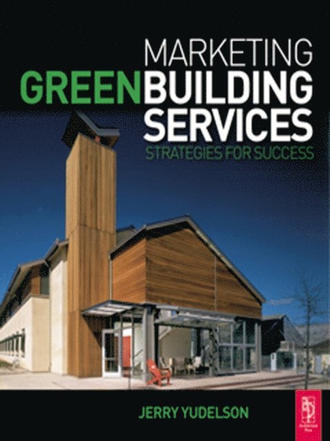 Jerry Yudelson - Marketing Green Building Services, E-bok