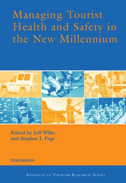 F. Moore, J Stephen, Jeff Wilks - Managing Tourist Health and Safety in the New Millennium, E-bok