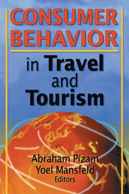 Yoel Mansfeld, Abraham Pizam, Kaye Sung Chon - Consumer Behavior in Travel and Tourism, E-bok
