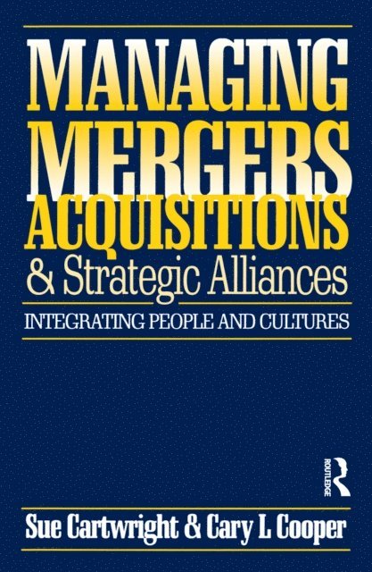 Cary L. Cooper, Sue Cartwright - Managing Mergers Acquisitions and Strategic Alliances, E-bok